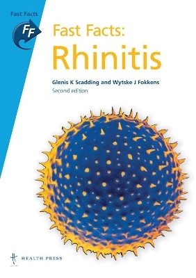 Fast Facts: Rhinitis - Glenis K Scadding, Wytske J Fokkens