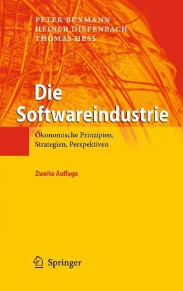 Die Softwareindustrie - Peter Buxmann, Heiner Diefenbach, Thomas Hess