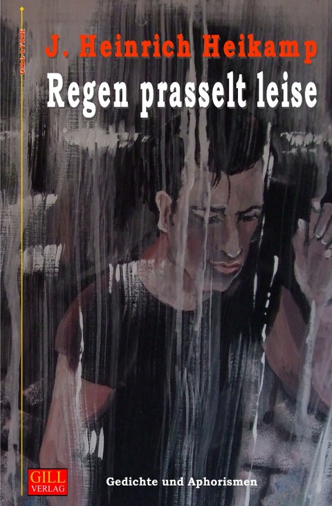 Gill-Lyrik / Regen prasselt leise - J. Heinrich Heikamp