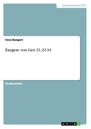 Exegese von Gen 21,22-34 - Vera Bongert