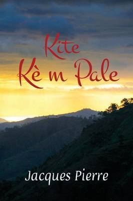 Kite Kè m Pale - Jacques Pierre