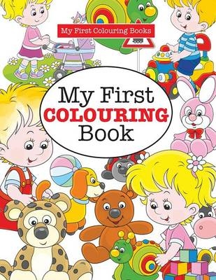 My First Colouring Book ( Crazy Colouring For Kids) - Elizabeth James