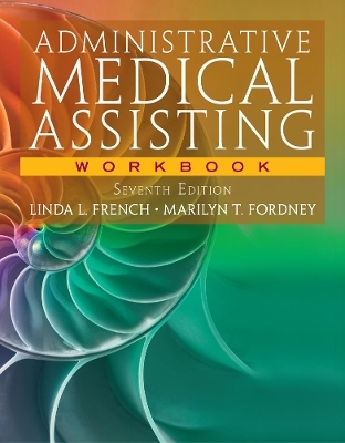 Workbook for French/Fordney's Administrative Medical Assisting, 7th - Marilyn Fordney, Linda French