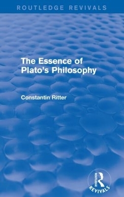 The Essence of Plato's Philosophy - Constantin Ritter