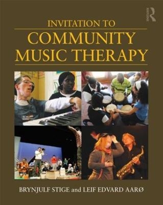 Invitation to Community Music Therapy - Brynjulf Stige, Leif Edvard Aarø