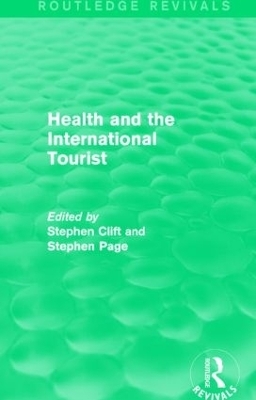 Health and the International Tourist (Routledge Revivals) - Stephen Clift, Stephen Page