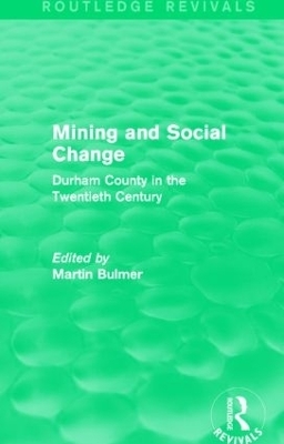 Mining and Social Change (Routledge Revivals) - Martin Bulmer