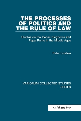 The Processes of Politics and the Rule of Law - Peter Linehan