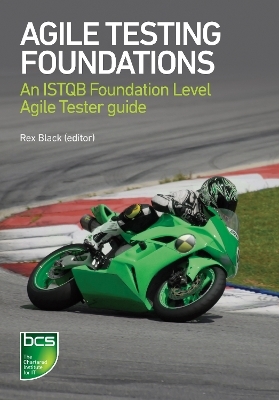 Agile Testing Foundations - Rex Black, Marie Walsh, Gerry Coleman, Bertrand Cornanguer, István Forgács