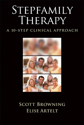 Stepfamily Therapy - Scott W. Browning, Elise Artelt