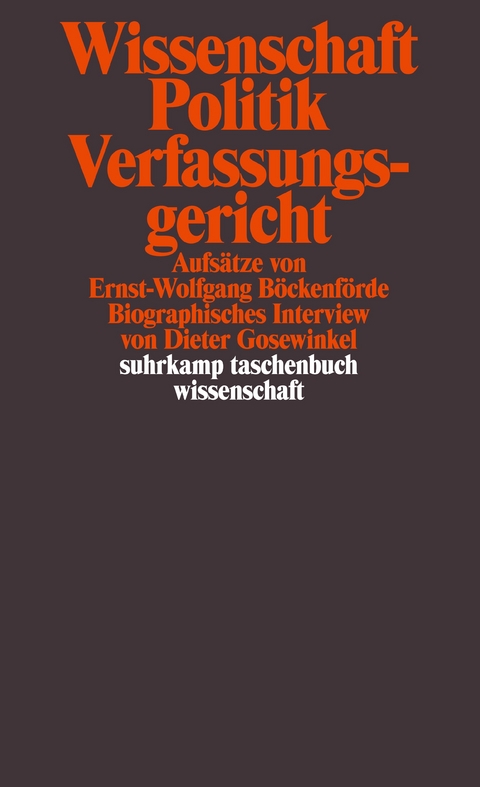 Wissenschaft, Politik, Verfassungsgericht - Ernst-Wolfgang Böckenförde, Dieter Gosewinkel