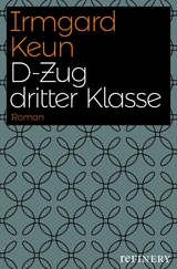 D-Zug dritter Klasse - Irmgard Keun