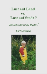 Lust auf Land vs. Lust auf Stadt? - Karl Niemann