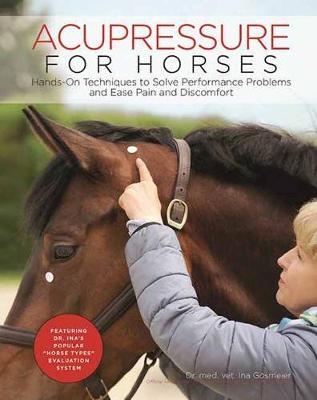 Acupressure for Horses - Ina Gösmeier