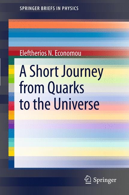 A Short Journey from Quarks to the Universe - Eleftherios N. Economou