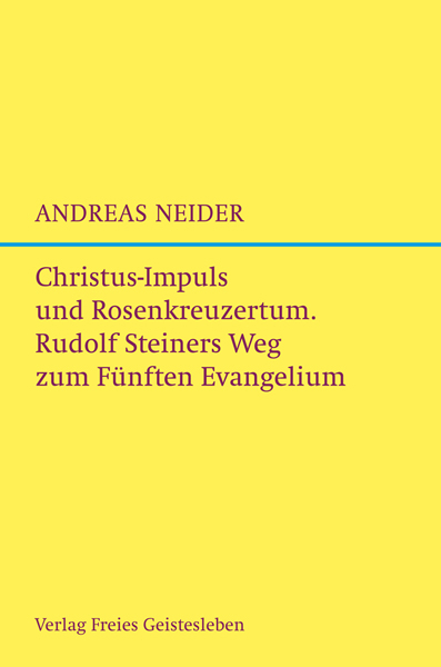 Christus-Impuls und Rosenkreuzermysterium - Andreas Neider