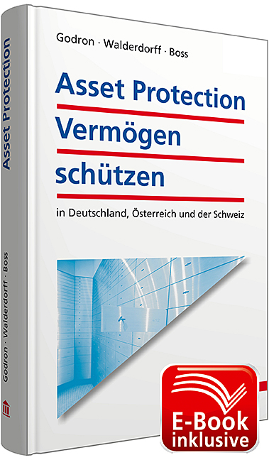 Asset Protection - Vermögen schützen inkl. E-Book - Axel Godron, Georg Walderdorff, Walter H. Boss