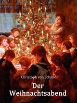 Der Weihnachtsabend - Christoph Von Schmid