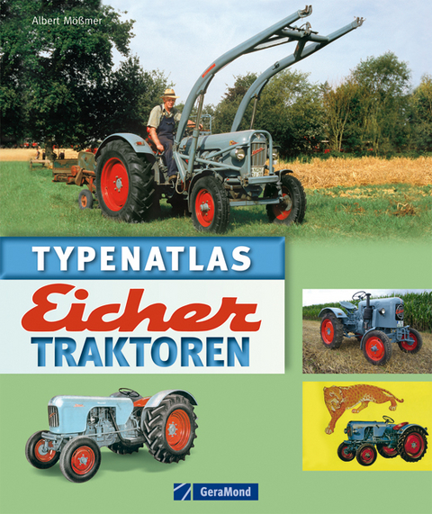 Typenatlas Eicher-Traktoren - Albert Mößmer