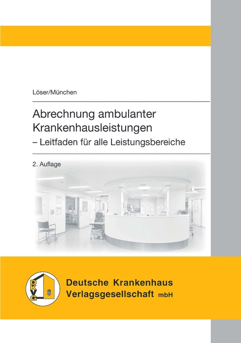 Abrechnung ambulanter Krankenhausleistungen - Friederike Löser, Friedrich München