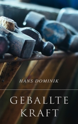 Geballte Kraft - Hans Dominik