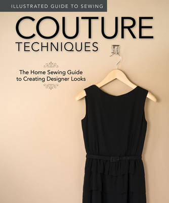 Illustrated Guide to Sewing: Couture Techniques -  Fox Chapel Publishing, Colleen Dorsey