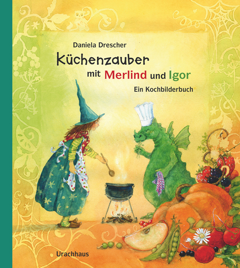 Küchenzauber mit Merlind und Igor - Daniela Drescher