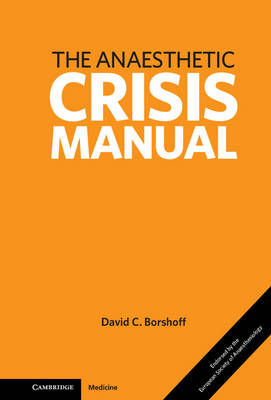 Anaesthetic Crisis Manual - David C. Borshoff