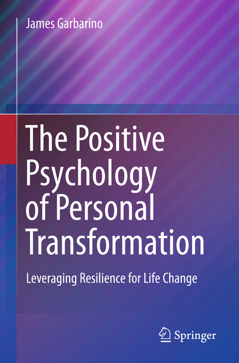 The Positive Psychology of Personal Transformation - James Garbarino