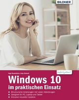 Windows 10 im praktischen Einsatz - Anja Schmid, Inge Baumeister