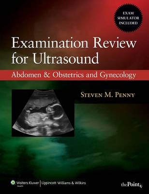 Examination Review for Ultrasound - Steven M. Penny