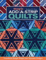 Magic Add-a-Strip Quilts -  Barbara H. Cline