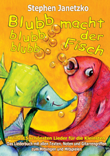 Blubb, blubb, blubb, macht der Fisch - Meine 15 schönsten Lieder für die Kleinsten - Stephen Janetzko