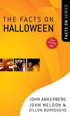 The Facts on Halloween - John Ankerberg, John Weldon, Dillon Burroughs