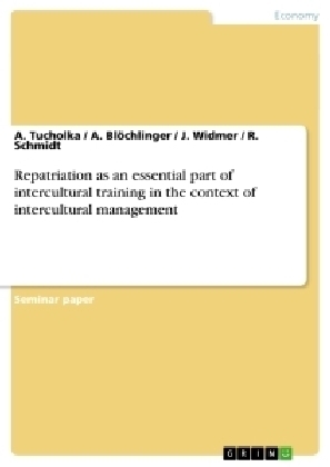 Repatriation as an essential part of  intercultural training in the context of intercultural management - R. Schmidt, A. Blöchlinger