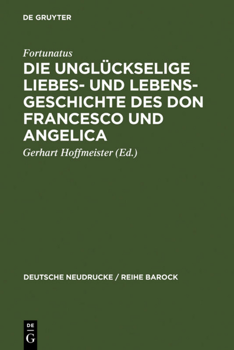 Die unglückselige Liebes- und Lebens-Geschichte des Don Francesco und Angelica -  Fortunatus