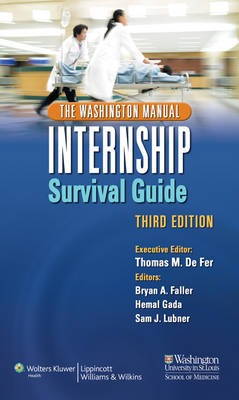 The Washington Manual Internship Survival Guide - Thomas M. Defer, Bryan A. Faller, Hemal Gada, Sam J. Lubner