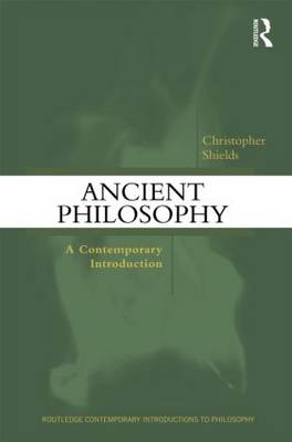 Ancient Philosophy - Christopher Shields