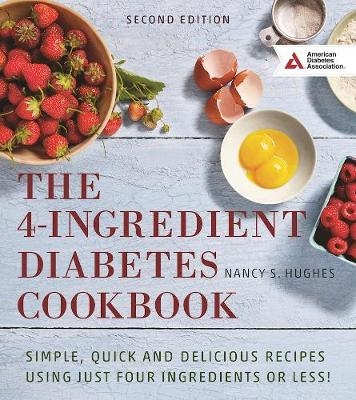 The 4-Ingredient Diabetes Cookbook - Nancy S. Hughes