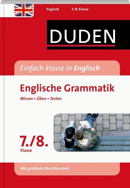 Einfach klasse in Englisch - Englische Grammatik 7./8.Klasse