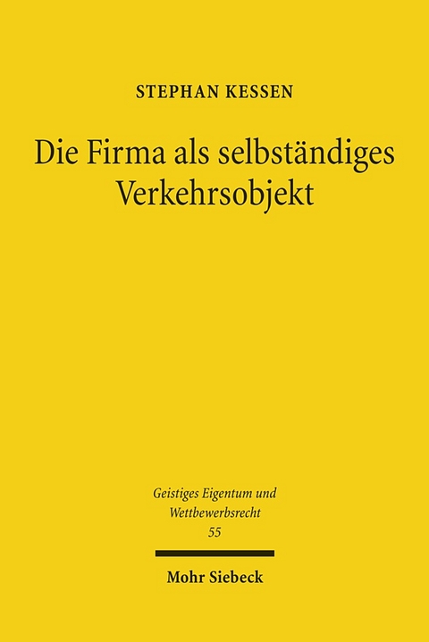 Die Firma als selbständiges Verkehrsobjekt - Stephan Kessen