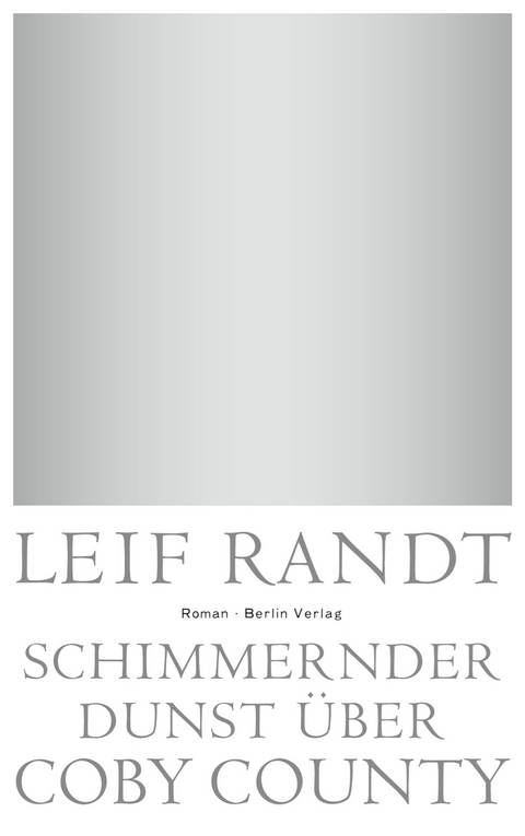 Schimmernder Dunst über CobyCounty - Leif Randt