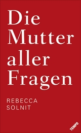 Die Mutter aller Fragen - Rebecca Solnit