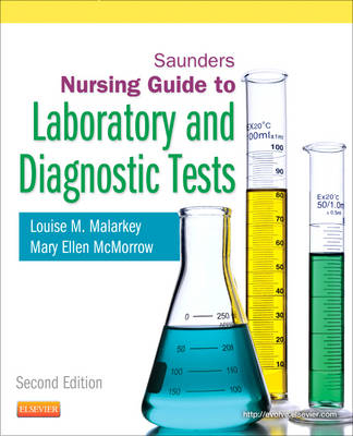 Saunders Nursing Guide to Laboratory and Diagnostic Tests - Louise M. Malarkey, Mary Ellen McMorrow