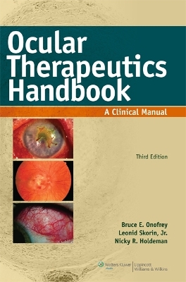 Ocular Therapeutics Handbook - Bruce E. Onofrey, Leonid Skorin, Nicky R. Holdeman