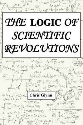 THE Logic of Scientific Revolutions - Chris Glynn