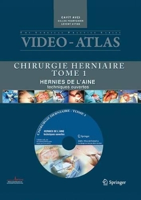 Vidéo Atlas Chirurgie Herniaire - Cavit Avci, Gilles Fourtanier, Levent Avtan