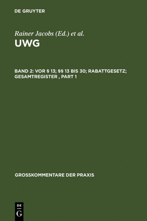 UWG / Vor § 13; §§ 13 bis 30; Rabattgesetz; Gesamtregister - 