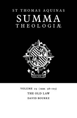 Summa Theologiae: Volume 29, The Old Law - Thomas Aquinas