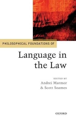 Philosophical Foundations of Language in the Law - 